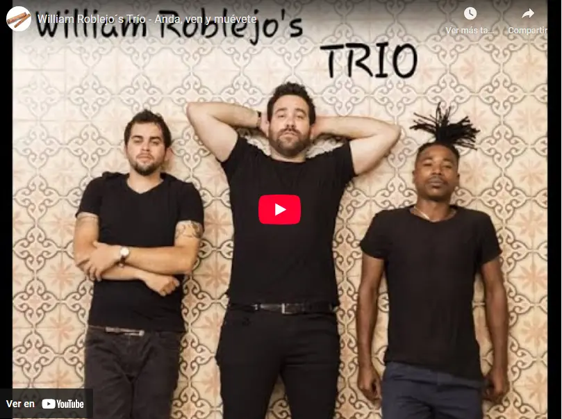 William Roblejo´s Trío - Anda, ven y muévete