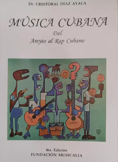 Musica Cubana Del Areyto a La Nueva Trova, de Cristóbal Díaz Ayala