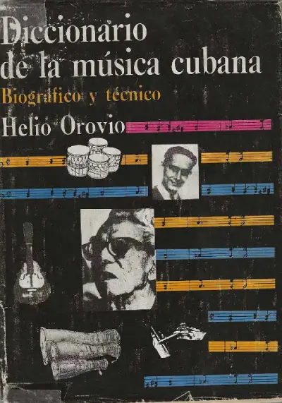 Diccionario de la Musica Cubana: Biografico y Tecnico, de Helio Orovio. lecturas música cubana
