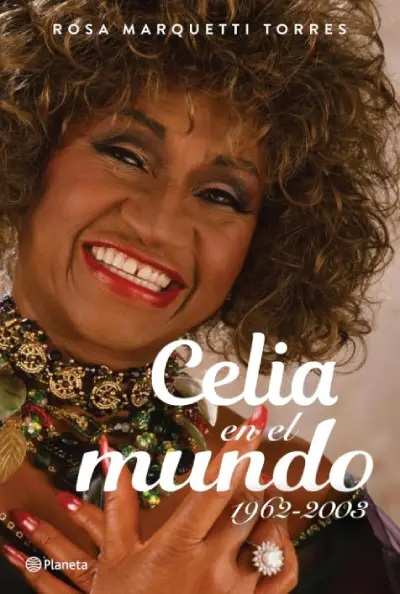 Celia En El Mundo: 1962-2003, de Rosa Marquetti