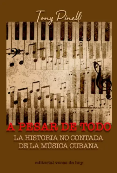 A pesar de todo: La historia no contada de la música cubana, de Tony Pinelli